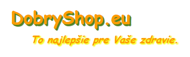 DobryShop.eu - to najlepšie pre Vaše zdravie.